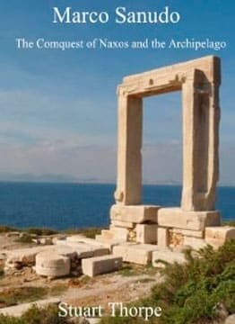 Marco Sanudo – The Conquest of Naxos and the Archipelago